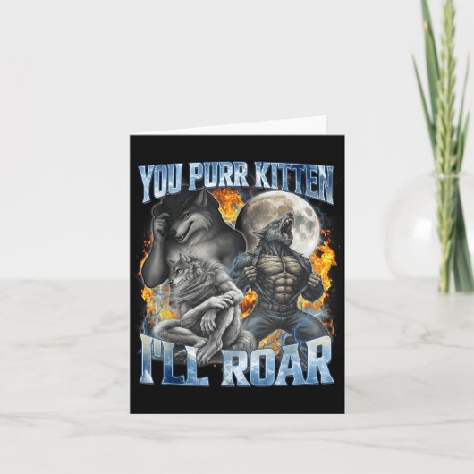 You Purr Kitten I'll Roar Cool Funny Alpha Wolf Me Karte (Vorderseite)