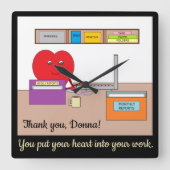 You Put Your Heart into Your Work- Black Quadratische Wanduhr (Vorderseite)