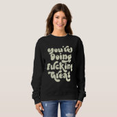 You re Doing F cking Great  Positivity Support Ret Sweatshirt (Vorne ganz)