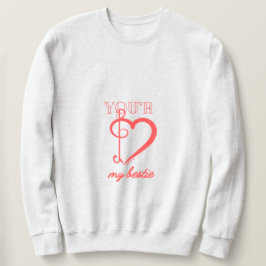 You’re My Bestie Sweatshirt 