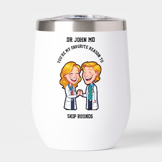You’re my favorite reason to skip rounds MD doctor (Vorderseite)