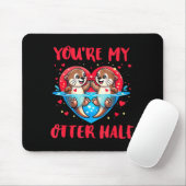 You’re My Otter Half Valentine Funny Love Pun Cute Mousepad (Mit Mouse)