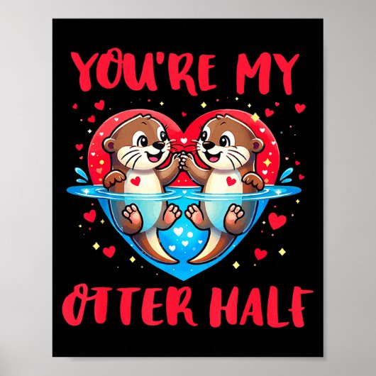 You’re My Otter Half Valentine Funny Love Pun Cute Poster (Vorne)