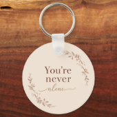 You’re Never Alone – Floral Keychain Schlüsselanhänger (Vorderseite)
