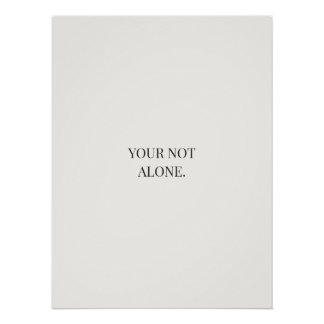 You’re Not Alone Poster – Support & Reassurance 