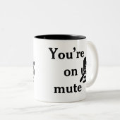 You’re on mute” Corporate Training Fail Mug Zweifarbige Tasse (VorderseiteRechts)