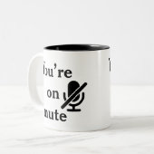 You’re on mute” Corporate Training Fail Mug Zweifarbige Tasse (Vorderseite Links)