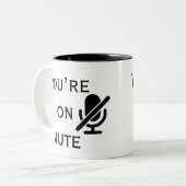 You’re on mute” Daily Zoom Reminder Mug Zweifarbige Tasse (Vorderseite Links)