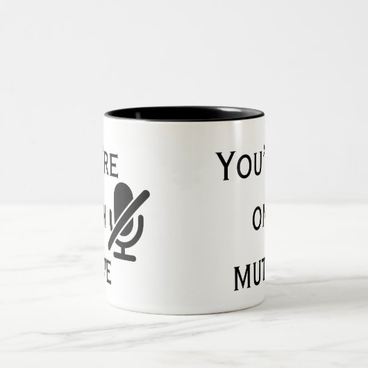 You’re on mute” Daily Zoom Reminder Mug Zweifarbige Tasse (Mittel)