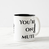 You’re on mute” First Day on Zoom Mug Zweifarbige Tasse (VorderseiteRechts)