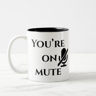 You’re on mute” First Day on Zoom Mug Zweifarbige Tasse