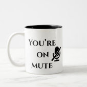 You’re on mute” Home Office Survival Mug Zweifarbige Tasse (Links)