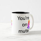 You’re on mute” Sarcastic Introvert Mug Zweifarbige Tasse (VorderseiteRechts)