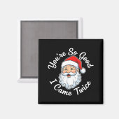 You’re So Good I Came Twice Christmas Santa  Magnet (Vorderseite/Rückseite)