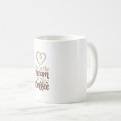 You’re the Cream to My Coffee Mug – Romantic Valen Kaffeetasse (VorderseiteRechts)