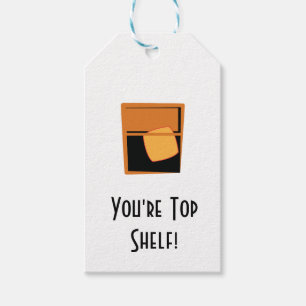 "You re Top Shelf" Bourbon/Whisky - Geschenktasten Geschenkanhänger