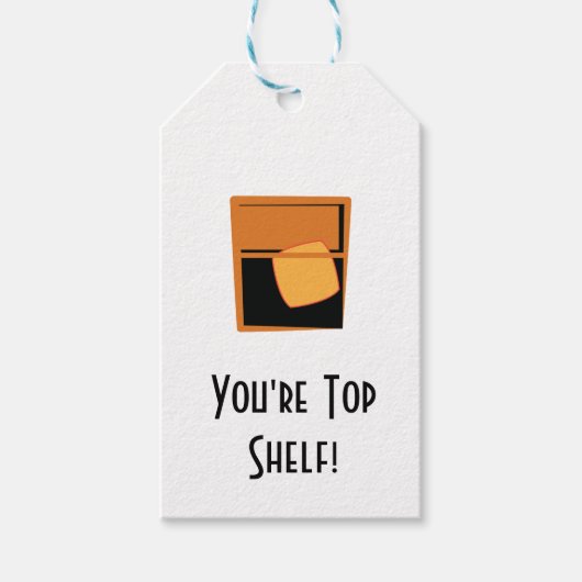 "You re Top Shelf" Bourbon/Whisky - Geschenktasten Geschenkanhänger (Vorderseite)