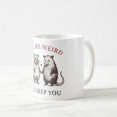 You’re Weird I’ll Keep You – Cute Weird Love Kaffeetasse (VorderseiteRechts)