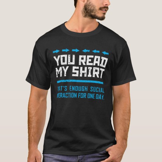 You Read My That s Enough Social Interaction Gag S T-Shirt (Vorderseite)