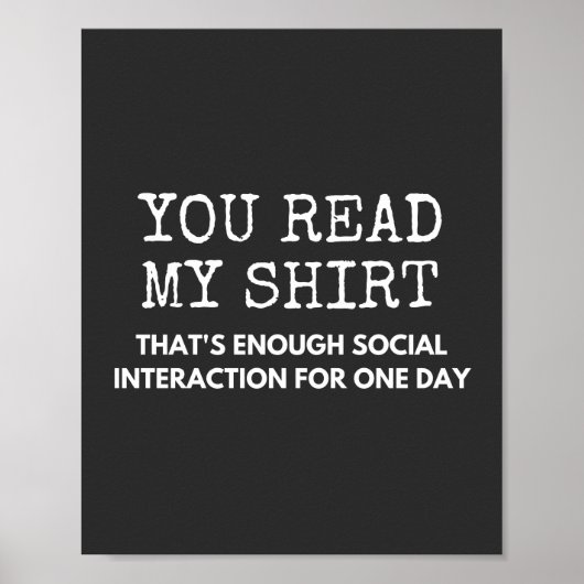 you read my thats enough social interaction poster (Vorne)