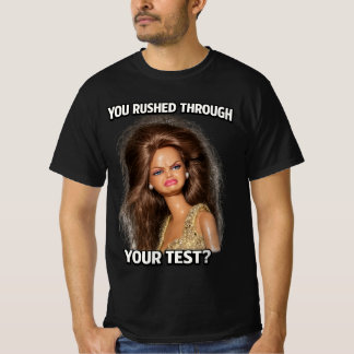 You Rushed Through Your Test? Hilarious Messy Hair T-Shirt