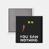 You Saw Nothing Black Cat Funny Halloween Magnet (Vorderseite/Rückseite)
