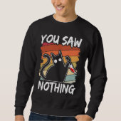 You Saw Nothing Black Cat Sarcasm Murder Blood Sweatshirt (Vorderseite)