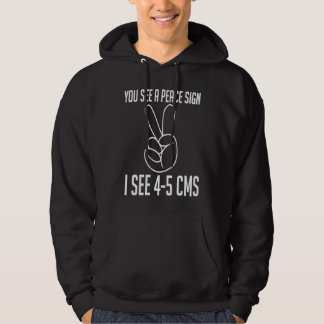 You See A Peace Sign I See 4 5 CMS Doula Midwife P Hoodie