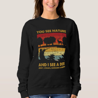 You See Nature But I See Deer Hunter Hunting Vinta Sweatshirt