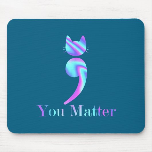 You Semicolon Cat Suicide Mental Health Awareness  Mousepad (Vorne)