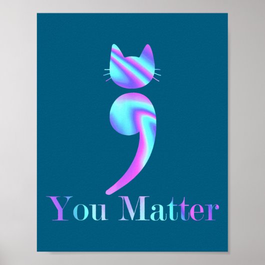 You Semicolon Cat Suicide Mental Health Awareness  Poster (Vorne)