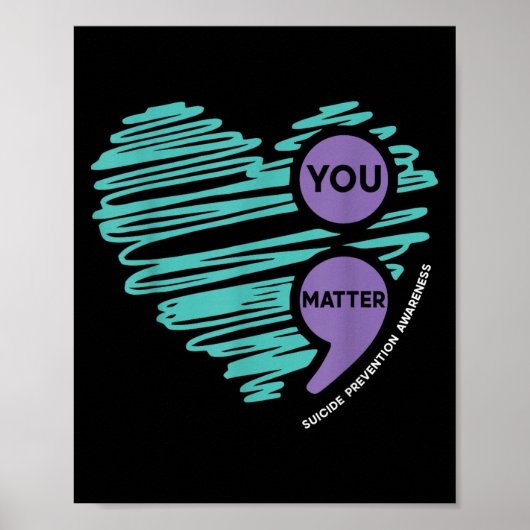 You Semicolon Suicide Prevention Awareness Month  Poster (Vorne)