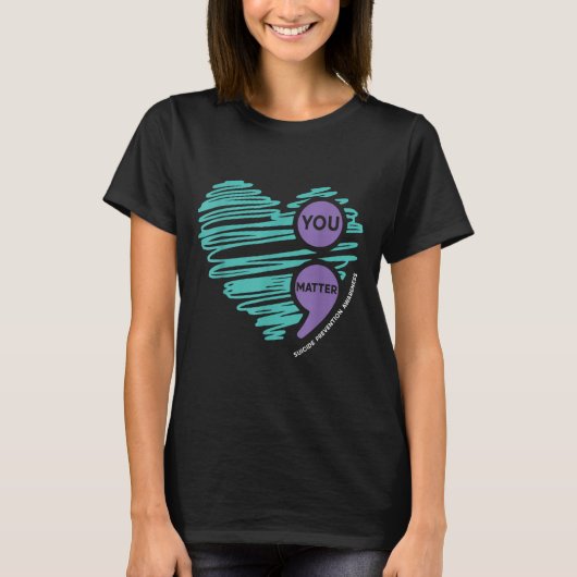 You Semicolon Suicide Prevention Awareness Month  T-Shirt (Vorderseite)