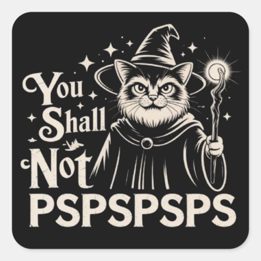 You Shall Not PSPSPSPS Funny Cat Wizard Dad  Quadratischer Aufkleber (Vorderseite)