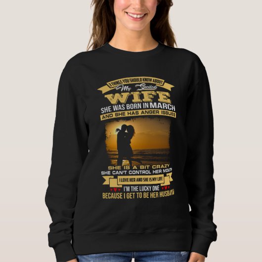 You Should Know About My Spoiled Wife She Was Born Sweatshirt (Vorderseite)