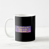 You Should See The Things We Do, Baby, Mmm, Motiva Kaffeetasse (Links)