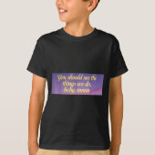 You Should See The Things We Do, Baby, Mmm, Motiva T-Shirt (Vorderseite)
