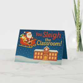 You Sleigh the Classroom | Funny Teacher Christmas Karte