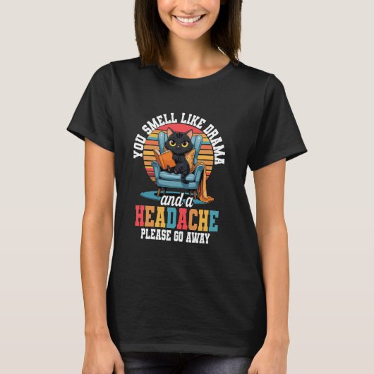 You Smell Like Drama And A Headache, Reading Cat T-Shirt (Vorderseite)