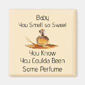 You Smell So Sweet Magnet (Vorne)