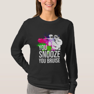 You Snooze You Bruise Paintball Paintball s T-Shirt