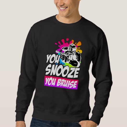 You Snooze You Bruise Paintball Sweatshirt (Vorderseite)