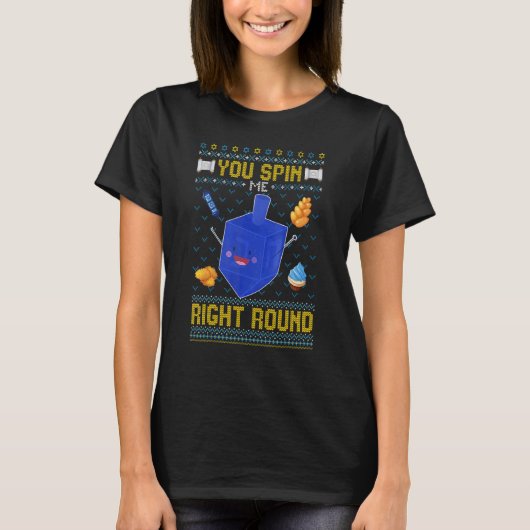 You Spin Me Right Round Dreidel Hanukkah Ugly T-Shirt (Vorderseite)