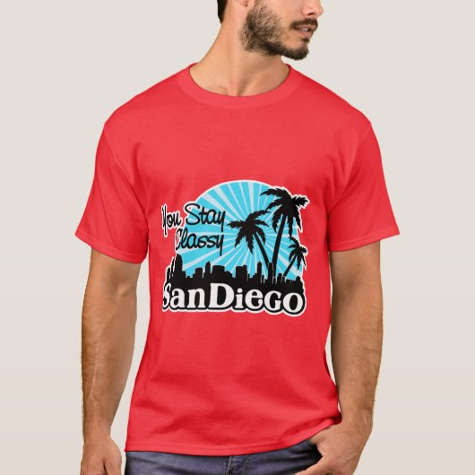 You Stay Classy San Diego T-Shirt (Vorderseite)