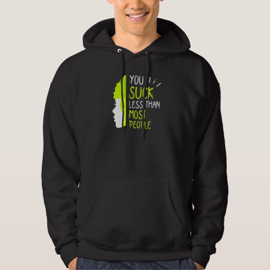 You Suck Less Than Most People Valentine's Day Val Hoodie (Vorderseite)