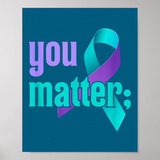You Suicide Prevention Awareness Teal Purple Rainb Poster (Vorne)