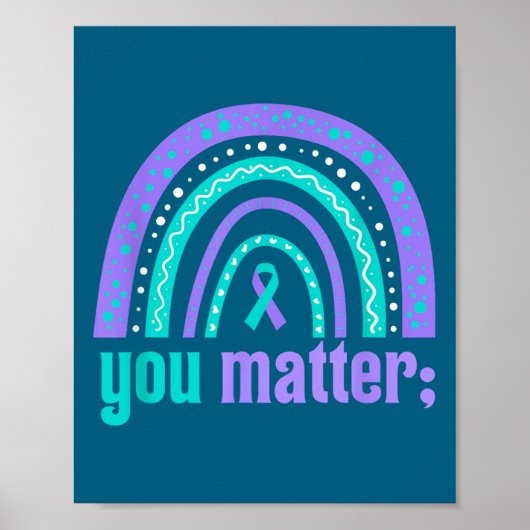 You Suicide Prevention Awareness Teal Purple Rainb Poster (Vorne)