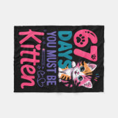 You Survived 67 Days Of School You Must Be Kitten Fleecedecke (Vorderseite (Horizontal))