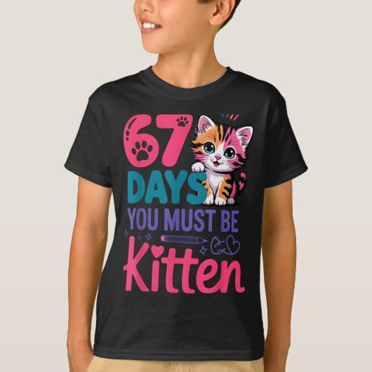 You Survived 67 Days Of School You Must Be Kitten T-Shirt (Vorderseite)