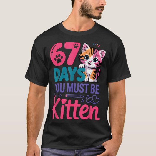 You Survived 67 Days Of School You Must Be Kitten T-Shirt (Vorderseite)